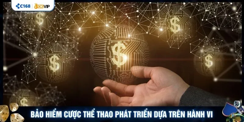 Bảo hiểm cược thể thao phát triển dựa trên hành vi 