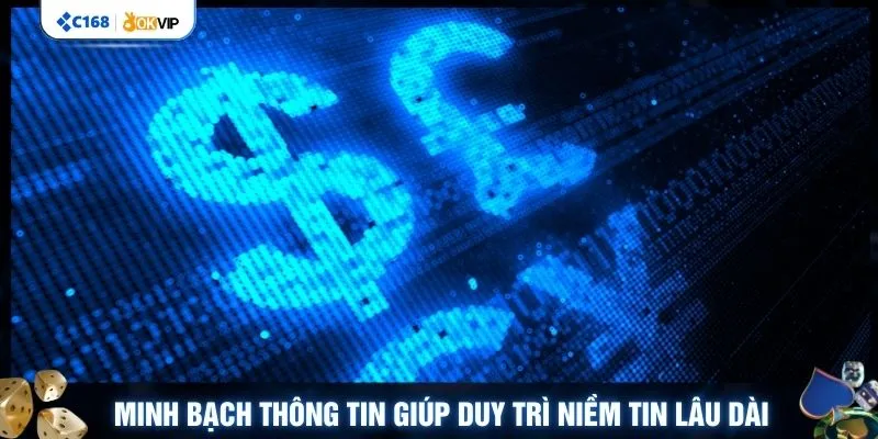 Minh bạch thông tin giúp duy trì niềm tin lâu dài